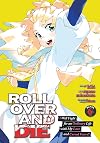 ROLL OVER AND DIE: I Will Fight for an Ordinary Life with My Love and Cursed Sword! (Manga) Vol. 6