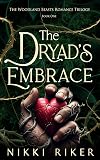 The Dryad's Embrace (The Woodland Beasts Romance Trilogy Book 1)