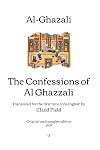 The Confessions of Al Ghazzali: Translated for the first time into english by Claud Field | Original and complete edition (1909)