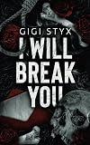 I Will Break You: A dark stalker romance (Pen Pal Duet)