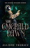 The Emerald Dawn (Demon Wielder)