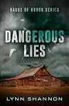 Dangerous Lies: A Small-town Christian Romantic Suspense (Badge of Honor Book 2)