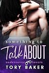 Something to Talk About (Undercover Lovers Book 1)