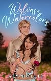 Wolves & Watercolors: Stand Alone Cozy Fantasy Rom-Com (Bracken Creek Wolves)