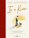Io e Kira (Italian Edition)