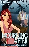 Mourning After: A Cozy Mystery with a Ghostly Twist (Haunted Everly After Mysteries Book 14)