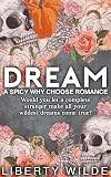 Dream: A Very Spicy & Dark Why Choose Romance...