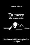 Ta mery (La terra amata): Rudimenti di Egittologia Vol. I bis - Le Origini (Ta mery - Rudimenti di Egittologia) (Italian Edition)