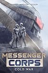 Cold War (Messenger Corps Book 2)