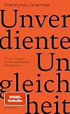 Unverdiente Ungleichheit: Wie der Weg aus der Erbengesellschaft gelingen kann | Nominiert für den NDR Sachbuchpreis 2025 (German Edition)