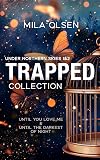 Trapped Collection: Until You Love Me & Until The Darkest of Night: A Dark Romance (Beauty and the Beast Vibes) (Under Northern Skies)