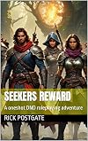 Seekers Reward: A oneshot DND roleplaying adventure (Simple DND Adventures Book 1)