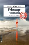 Friesenrausch: Kriminalroman (Kommissare Thamsen, Meissner und Co. 16)