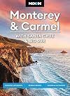 Moon Monterey & Carmel: With Santa Cruz & Big Sur: Coastal Getaways, Scenic Drives, Hiking & Kayaking (Moon U.S. Travel Guide)
