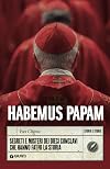 Habemus Papam: Segreti e misteri dei dieci conclavi che hanno fatto la storia