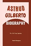 Astrud Gilberto Biography: The Girl From Ipanema