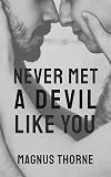 Never Met a Devil Like You