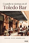 Cuando te sientas en el Toledo Bar (Spanish Edition)