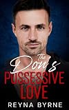 The Don's Possessive Love: An Off-Limits, Dark Mafia Romance