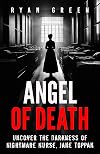 Angel of Death: Uncover The Darkness of Nightmare Nurse, Jane Toppan (True Crime)
