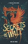 Secrets on the wall: A Twelve Cities Novel