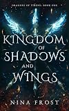 Kingdom of Shadows and Wings (Dragons of Tirene Book 1)