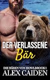 Der verlassene Bär: Ein Bären-Gestaltwandler MM Instalove Kurzroman (Die Bären von Howlbrook 1)