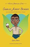 Charles Albert Bender: National Baseball Hall of Fame Pitcher (Native American Lives)