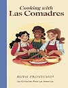 Cooking with Las Comadres