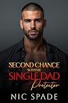 Second Chance With My Single Dad Protector: An Off-Limits Friend’s to Lovers Romance