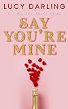 Say You're Mine (Falling in Love Book 2)