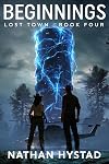 Beginnings (Lost Town Book Four)