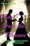 May I Have the Pleasure: Six Pride and Prejudice Stories in Six Styles
