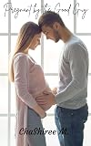 Pregnant by the Good Guy (Bred on Purpose Series)