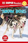 DK Super Readers Level 2 Snow Dogs
