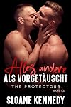 Alles andere als vorgetäuscht: Eine Kurzgeschichte (#7.5) (The Protectors) (German Edition)