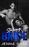 Stalking the Bride (Twisted Hearts)
