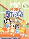 Bluey: More 5-Minute Stories: 6 Stories in 1 Book? Hooray!