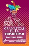 Gramáticas de la frivolidad (Spanish Edition)