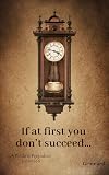 If at first you don't succeed...: A Pride & Prejudice variation