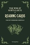 The Wise & Subtle Arte of Reading Cards: The Picturebook Compleat