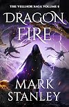 Dragon Fire (Volume 5 of the Vellhor Saga): A Fantasy Realms Novel