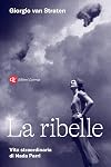 La ribelle: Vita straordinaria di Nada Parri (Italian Edition)