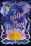 Of Light and Freedom (The Star Queen Chronicles)