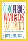 Como Perder Amigos Rapidamente (Portuguese Edition)