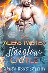 The Alien's Twisted Starglow Castle: An Alien Romantasy (Empire of Frost and Flame Book 3)