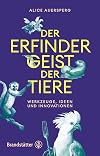 Der Erfindergeist der Tiere: Werkzeuge, Ideen und Innovationen (German Edition)