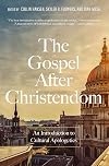 The Gospel After Christendom: An Introduction to Cultural Apologetics