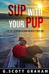 SUP with your Pup: A Guide to Paddleboarding with your Dog