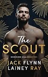 The Scout: A Dark Billionaire Military Romance (Dominion Hall Book 1)